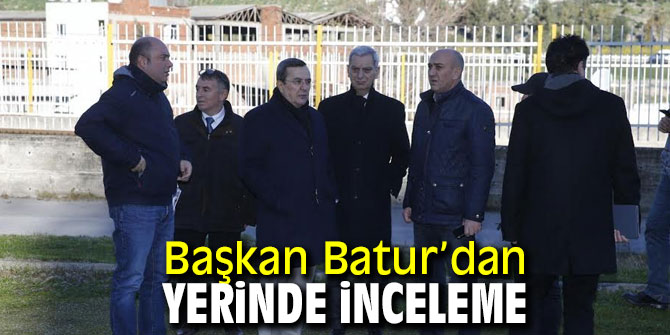 Başkan Batur çalışmaları yerinde inceledi!