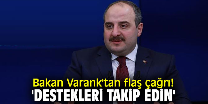 Bakan Varank'tan flaş çağrı! 'Destekleri takip edin' 