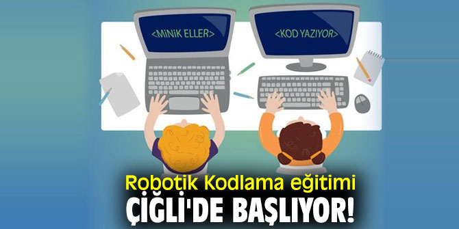 Robotik Kodlama eğitimi Çiğli'de başlıyor!
