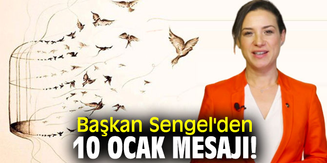 Başkan Sengel'den 10 Ocak mesajı!