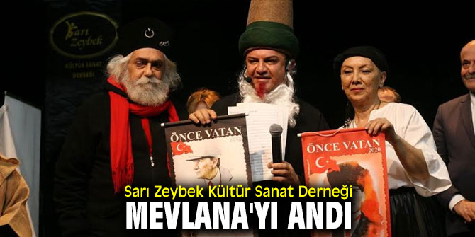 Sarı Zeybek Kültür Sanat Derneği Mevlana'yı andı