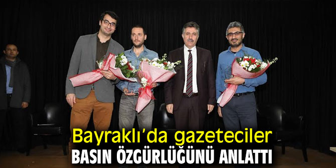 Bayraklı’da basın özgürlüğünü anlattılar!