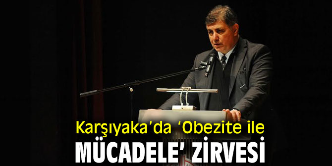 Karşıyaka’da ‘Obezite ile Mücadele’ zirvesi düzenlendi!