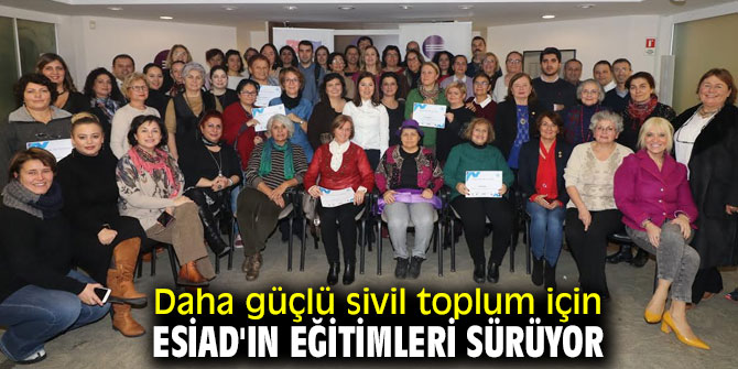 ESİAD daha güçlü sivil toplum için eğitim veriyor!