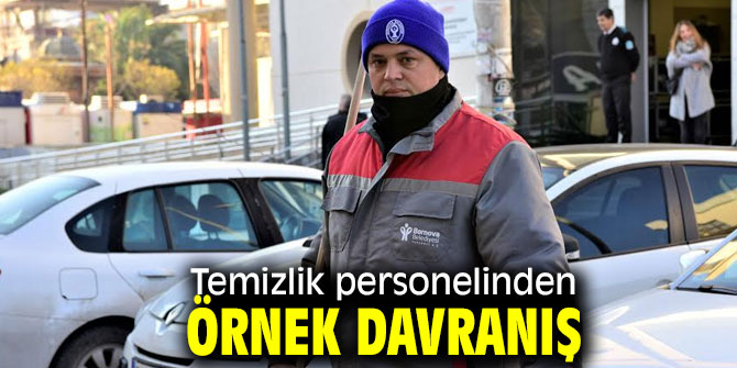 Temizlik personelinden örnek davranış