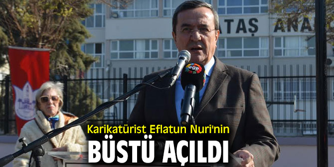 Karikatürist Eflatun Nuri'nin Büstü Açıldı