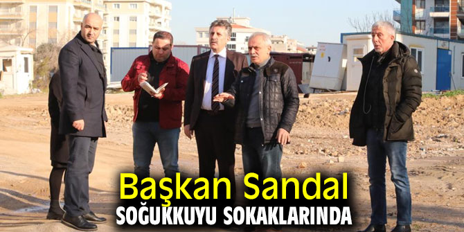 Başkan Sandal Soğukkuyu sokaklarında