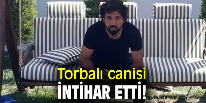 Torbalı canisi intihar etti!