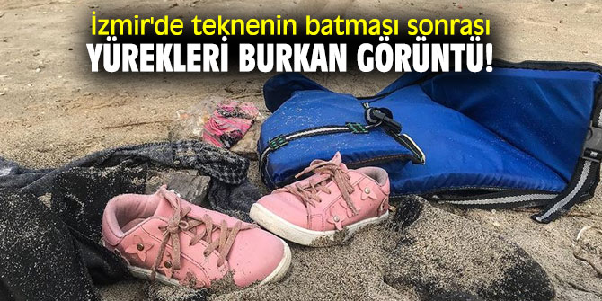 İzmir'de teknenin batması sonrası yürekleri burkan görüntü!
