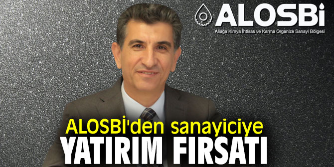 Aliağa Kimya İhtisas ve Karma Organize Sanayi Bölgesi'nden yatrım hamlesi!