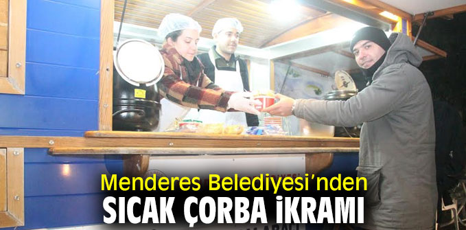 Menderes Belediyesi sıcak çorba kervanına katıldı