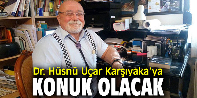 Karşıyaka'da “Ayın Konuğu” Dr. Hüsnü Uçar!