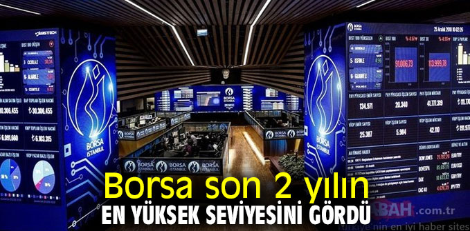 Borsa son 2 yılın rekorunu kırdı!