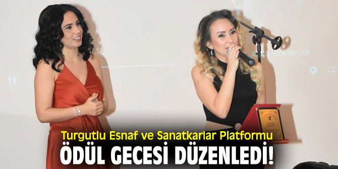 Turgutlu Esnaf ve Sanatkarlar Platformu ödül gecesi düzenledi!
