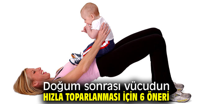 Doğum sonrası bu önerilere dikkat! 