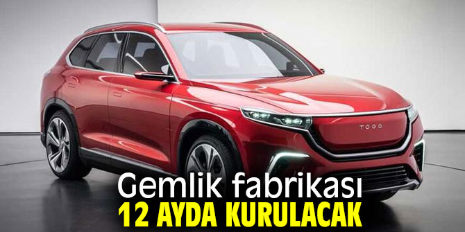 Gemlik fabrikası 12 ayda kurulacak
