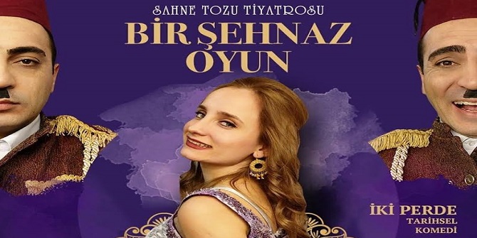Sahne Tozu Tiyatrosu'nda "Bir Şehnaz Oyun"
