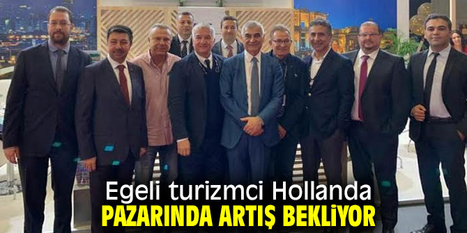 Egeli turizmcilerden Hollanda pazarında artış beklentisi!