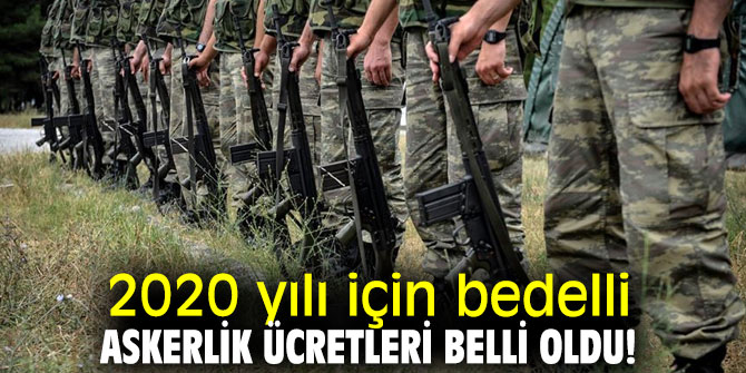2020 yılı için bedelli askerlik ücretleri belli oldu!