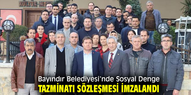 Bayındır Belediyesi’nde Sosyal Denge Tazminatı Sözleşmesi!