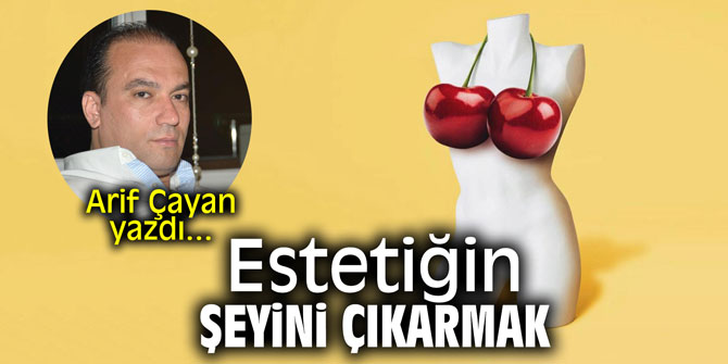 Estetiğin şeyini çıkarmak!