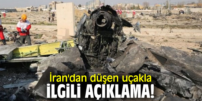 İran'dan düşen uçakla ilgili açıklama!