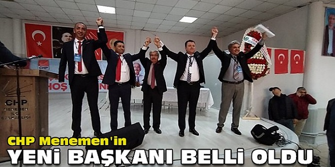 CHP Menemen'in yeni başkanı belli oldu