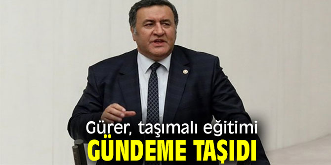 Gürer, taşımalı eğitimi gündeme taşıdı!