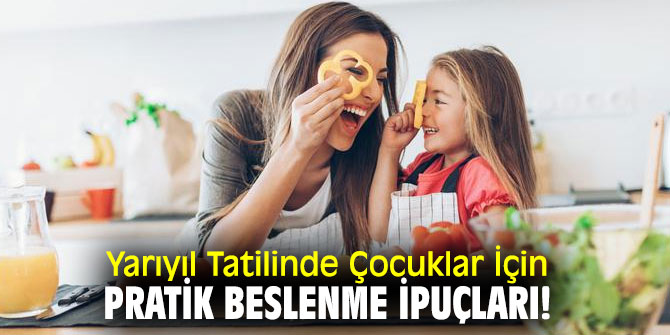 Uzmanından Sömestir tatili beslenme uyarısı!