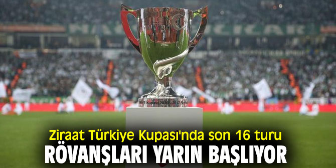 Ziraat Türkiye Kupası heyecanı yarın başlıyor!