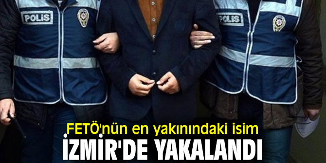 FETÖ lideri Gülen'in en yakınındaki isim yakalandı