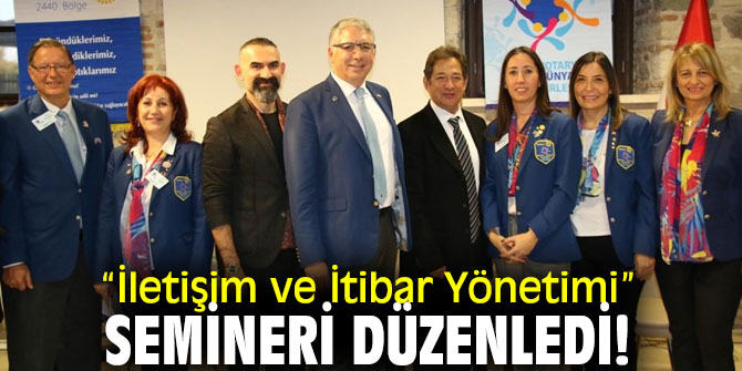 “İletişim ve İtibar Yönetimi” semineri düzenledi!
