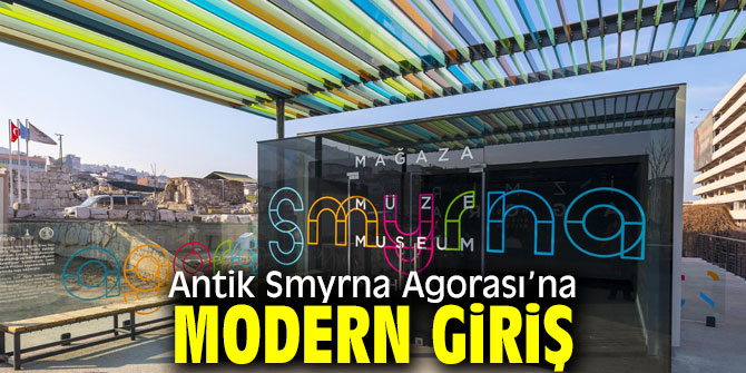 Antik Smyrna Agorası’na modern giriş