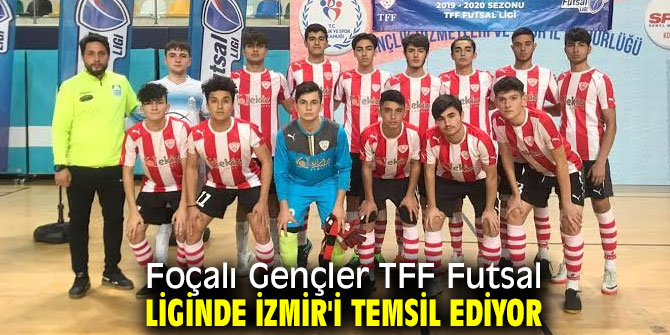 Foçalı Gençler TFF Futsal Liginde İzmir'i temsil ediyor