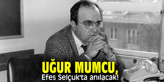 Efes Selçuk Belediyesi Uğur Mumcu'yu anacak!