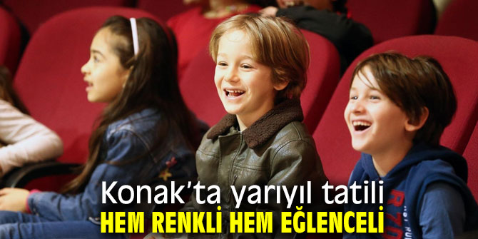 Konak’ta yarıyıl tatili etkinlikleri!