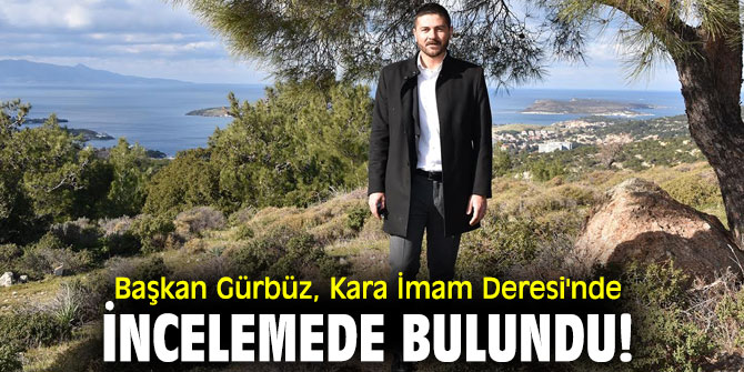 Başkan Gürbüz, Kara İmam Deresi'nde incelemede bulundu!