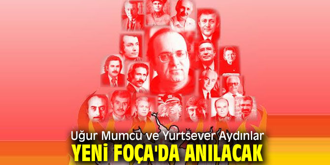 Uğur Mumcu Yeni Foça'da anılacak!