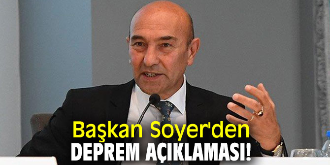 Başkan Soyer'den deprem açıklaması!