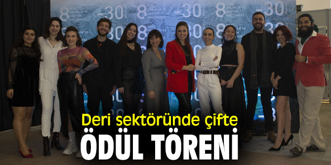 Deri sektörü; çifte ödül töreni coşkusu yaşadı!