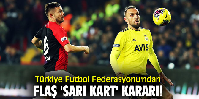 Türkiye Futbol Federasyonu'ndan flaş 'sarı kart' kararı!