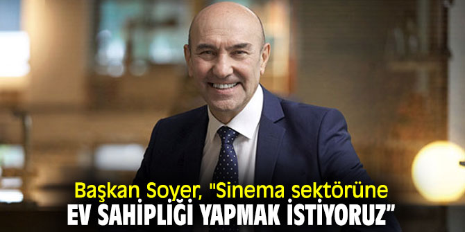 Başkan Soyer, sinema sektörü ile ilgili açıklama yaptı!