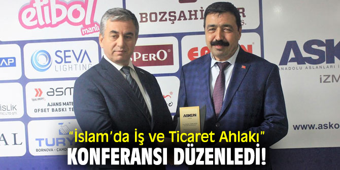 “İslam’da İş ve Ticaret Ahlakı” konferans düzenledi!