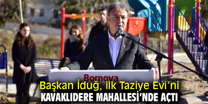 Başkan İduğ, ilk Taziye Evi’ni açtı!