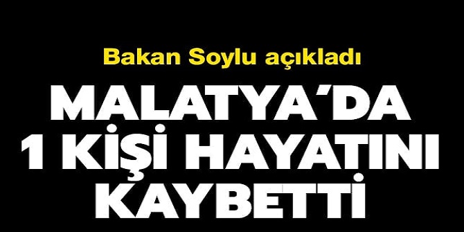 Malatya'da 1 kişi hayatını kaybetti