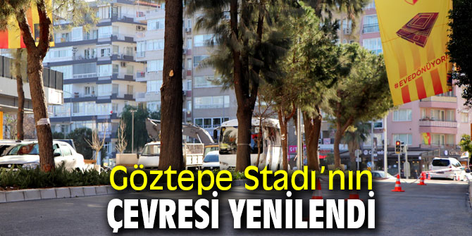 Göztepe Stadı’nın çevresi yenilendi