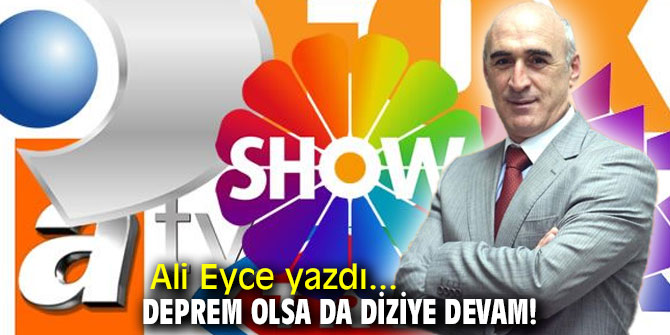 Deprem Olsa Da Diziye Devam!