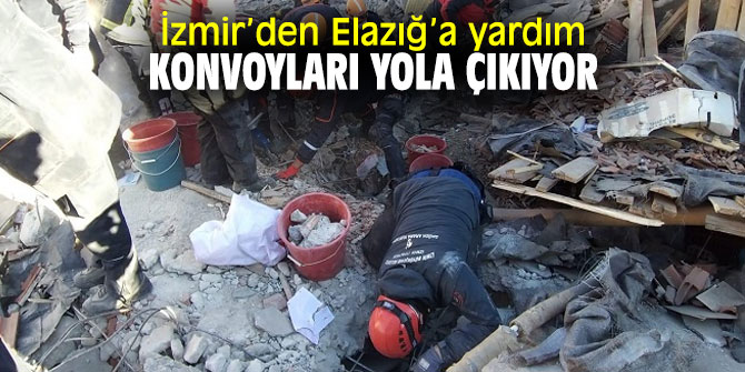  İzmir’den Elazığ’a yardım konvoyları yola çıkıyor