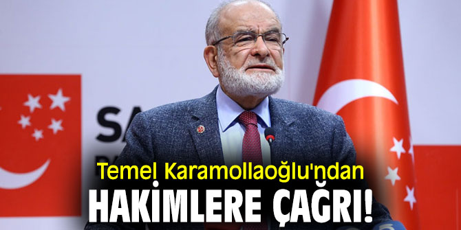 Temel Karamollaoğlu'ndan hakimlere çağrı!