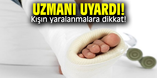 Uzmanı uyardı! Kışın yaralanmalara dikkat!